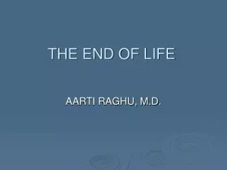 THE END OF LIFE