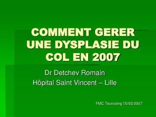 comment gerer une dysplasie du col en 2007