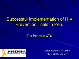 Successful Implementation of HIV Prevention Trials in Peru