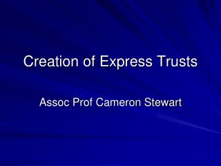 Creation of Express Trusts