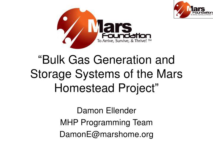 bulk gas generation and storage systems of the mars homestead project
