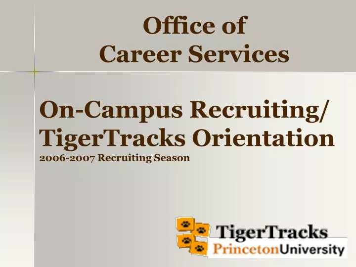 on campus recruiting tigertracks orientation 2006 2007 recruiting season