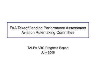 FAA Takeoff/landing Performance Assessment Aviation Rulemaking Committee