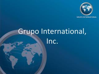 Grupo International, Inc.