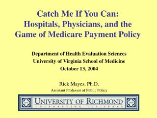 Catch Me If You Can: Hospitals, Physicians, and the Game of Medicare Payment Policy