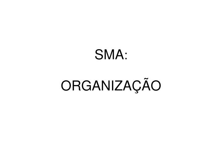 sma organiza o