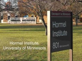 Hormel Institute, University of Minnesota