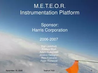 M.E.T.E.O.R. Instrumentation Platform Sponsor: Harris Corporation