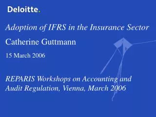 Adoption of IFRS in the Insurance Sector Catherine Guttmann 15 March 2006