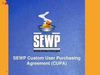 SEWP Custom User Purchasing Agreement (CUPA)