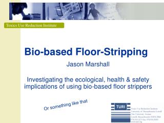 Bio-based Floor-Stripping