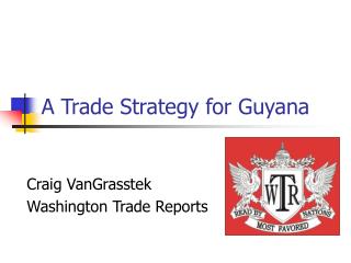 A Trade Strategy for Guyana