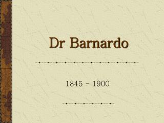 Dr Barnardo