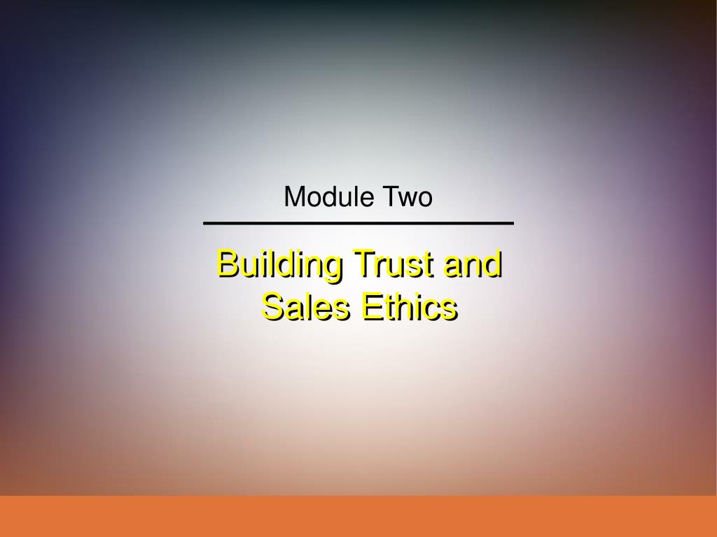 PPT - Building Trust and Sales Ethics PowerPoint Presentation, free ...