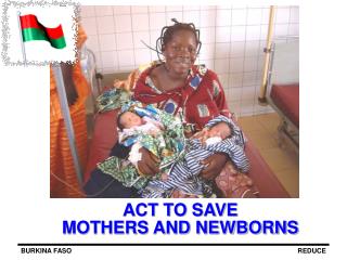 ACT TO SAVE MOTHERS AND NEWBORNS