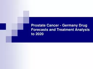 Prostate Cancer - Germany Drug Forecasts and Treatment Analy