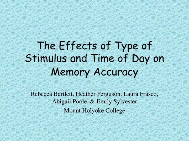 the effects of type of stimulus and time of day on memory accuracy