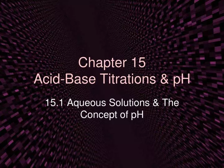 chapter 15 acid base titrations ph