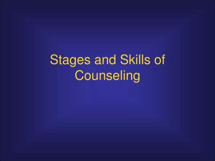 stages and skills of counseling