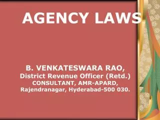 B. VENKATESWARA RAO, District Revenue Officer (Retd.) CONSULTANT, AMR-APARD, Rajendranagar, Hyderabad-500 030.
