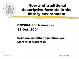 New and traditional descriptive formats in the library environment