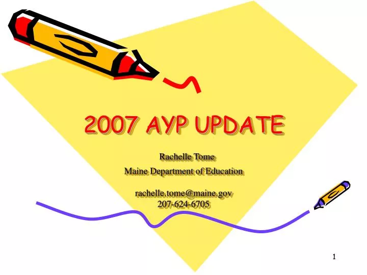 2007 ayp update rachelle tome maine department of education rachelle tome@maine gov 207 624 6705