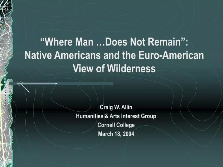 where man does not remain native americans and the euro american view of wilderness