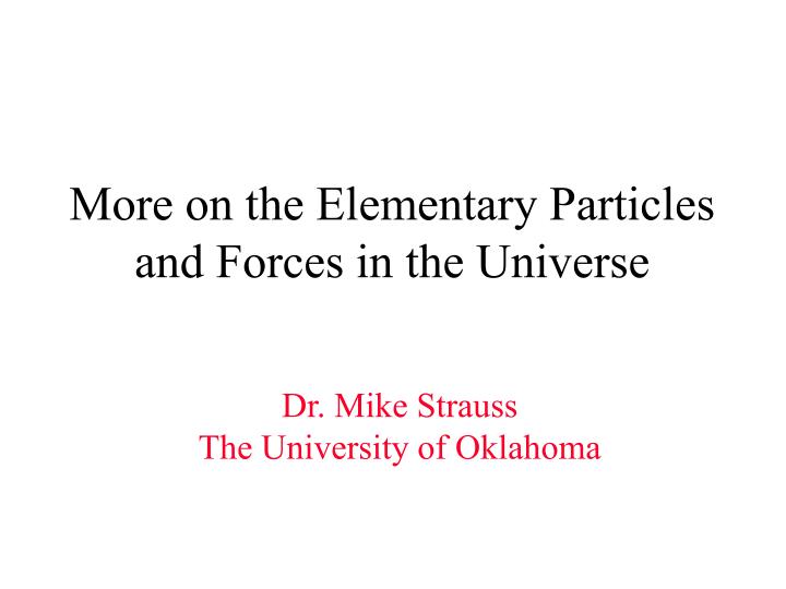 more on the elementary particles and forces in the universe
