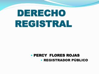 DERECHO 	REGISTRAL