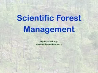 Scientific Forest Management by Richard Latty Caswell Forest Products
