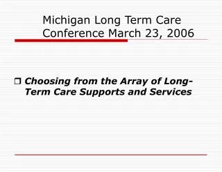 Michigan Long Term Care Conference March 23, 2006
