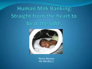 Human Milk Banking: Straight from the heart to beat the odds