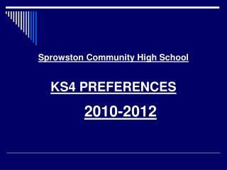 Sprowston Community High School KS4 PREFERENCES