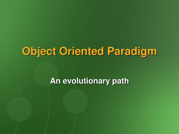 object oriented paradigm