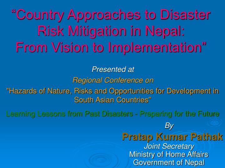 country approaches to disaster risk mitigation in nepal from vision to implementation