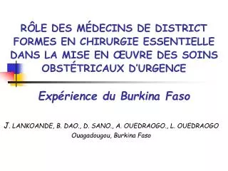 J . LANKOANDE, B. DAO., D. SANO., A. OUEDRAOGO., L. OUEDRAOGO Ouagadougou, Burkina Faso