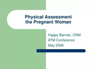Physical Assessment the Pregnant Woman