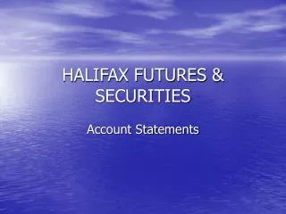 HALIFAX FUTURES &amp; SECURITIES