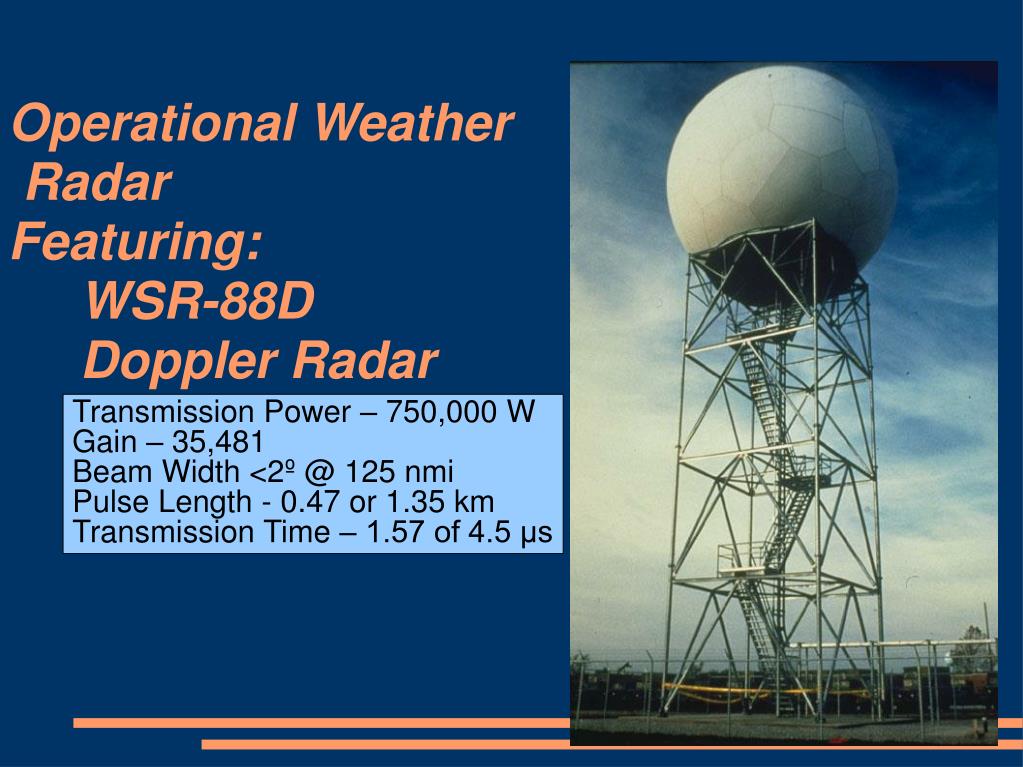 Wilson Rader PPT - Operational Weather Radar Featuring: WSR-88D Doppler Radar ...
