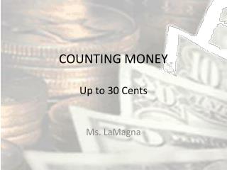 COUNTING MONEY Up to 30 Cents