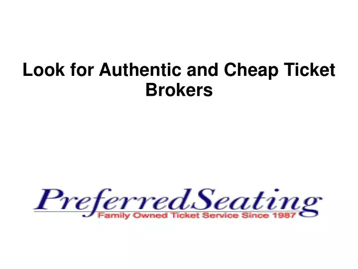 look for authentic and cheap ticket brokers