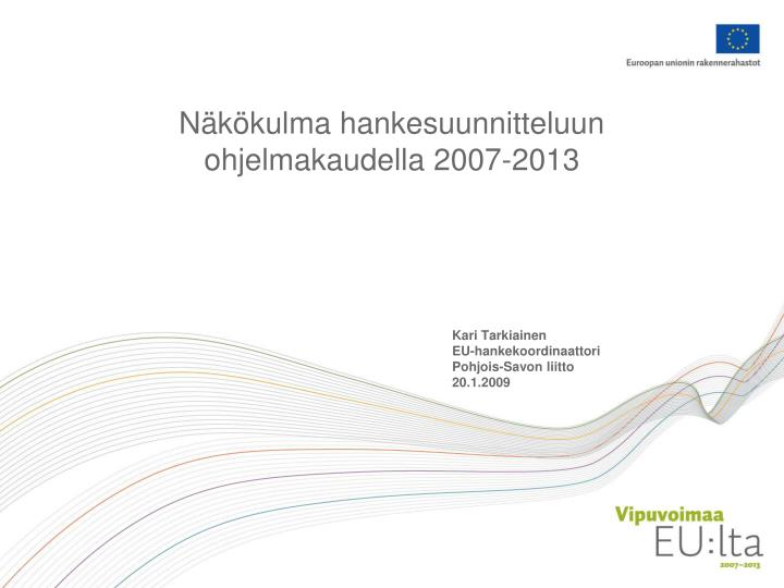 n k kulma hankesuunnitteluun ohjelmakaudella 2007 2013