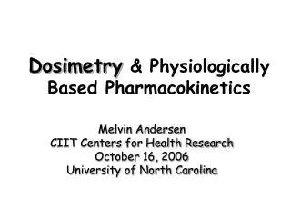 Dosimetry &amp; Physiologically Based Pharmacokinetics