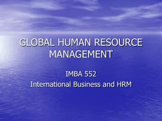 GLOBAL HUMAN RESOURCE MANAGEMENT