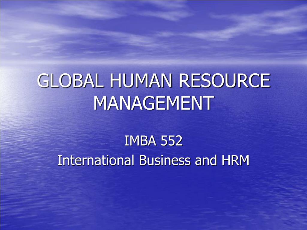 PPT - GLOBAL HUMAN RESOURCE MANAGEMENT PowerPoint Presentation, free ...