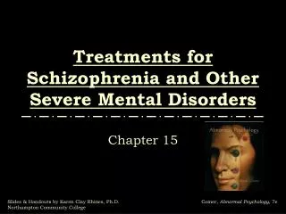 Treatments for Schizophrenia and Other Severe Mental Disorders