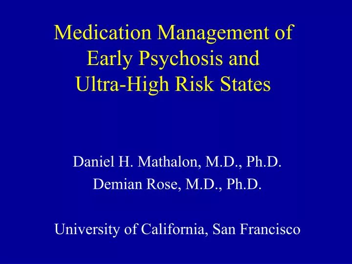medication management of early psychosis and ultra high risk states