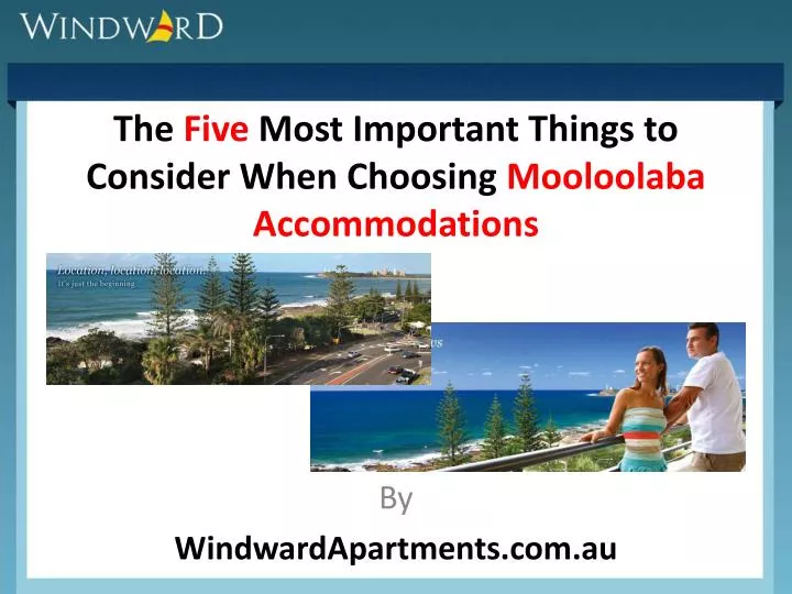 the five most important things to consider when choosing mooloolaba accommodations