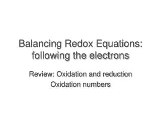 Balancing Redox Equations: following the electrons