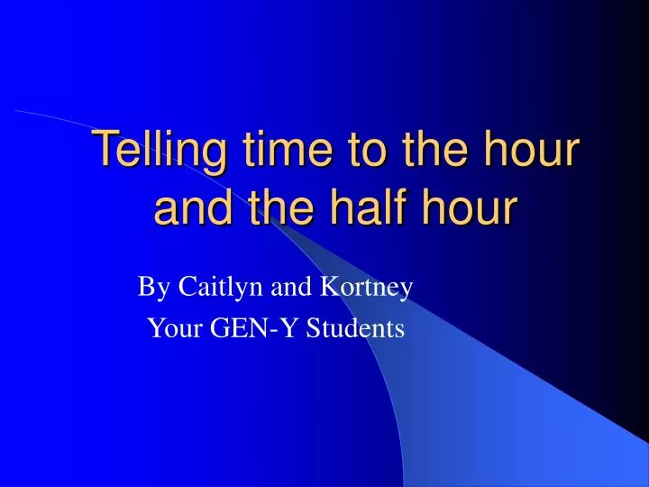 telling time to the hour and the half hour